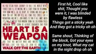 Walk Off The Earth - Heart Is A Weapon (Lyric)