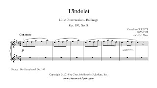 Download lagu Gurlitt : Tändelei - Little Conversation - Badinage, Op. 197, No. 8 mp3 Download lagu Gurlitt : Tändelei - Little Conversation - Badinage, Op. 197, No. 8 mp3