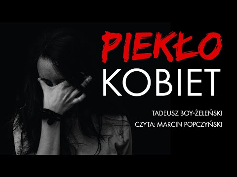 Piekło kobiet - Tadeusz Boy-Żeleński | czyta Marcin Popczyński