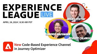 Adobe Experience League Live: New Code-Based Experience Channel in Journey Optimizer