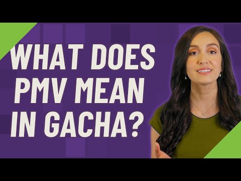 What Does Pmv Mean In Gacha