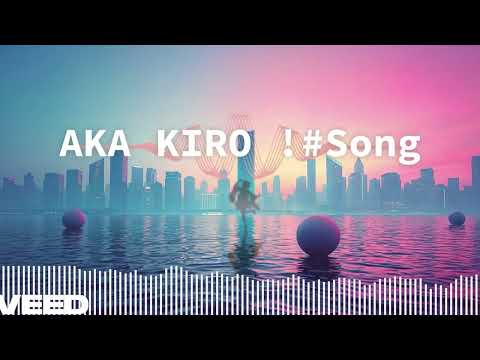 AKA KIRO !#Song (New Cover) V.2