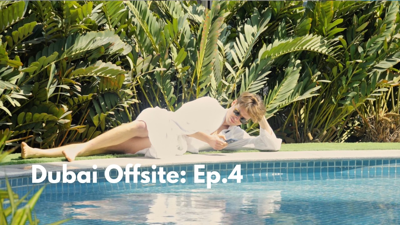 Dubai Offsite Ep. #4