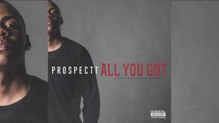 Prospectt - All You Got