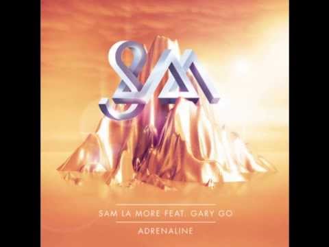 Sam La More (ft. Gary Go) - Adrenaline [Radio Edit]