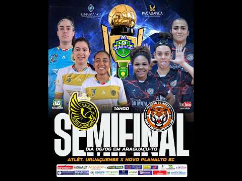 LIGA GOIÁS  2026 - SEMIFINAL - ATLÉTICO URUAÇUENSE X NOVO PLANALTO EC - FEM