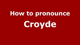 How to pronounce Croyde