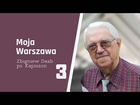Zbigniew Daab ps. Kapiszon. Moja Warszawa