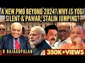 Delhi R Rajagopalan I A new PMO beyond 2024? I Why is Yogi silent & Pawar, Stalin jumping?