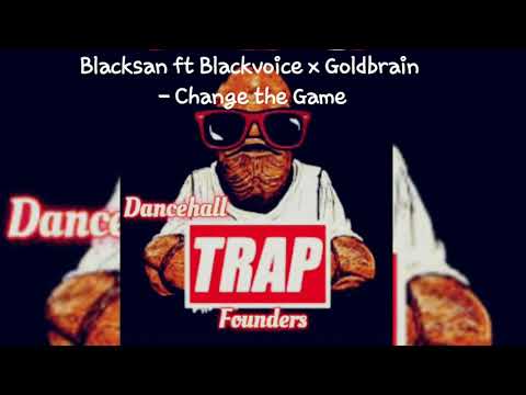 Blacksan ft. Blackvoice x Goldbrain - Change the Game