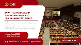 RAPAT PARIPURNA DPR RI - RAPAT PARIPURNA KE-17 MASA PERSIDANGAN IV TAHUN SIDANG 2025-2026