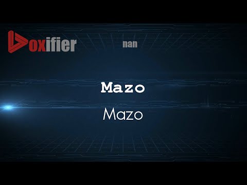 How to Pronounce Mazo (Mazo) in nan - Voxifier.com