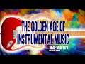 The Golden Age Of Instrumental Music 1958 1968 1978 HQ Audio