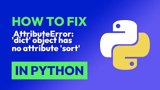 How to fix  AttributeError: 'dict' object has no attribute 'sort' in Python