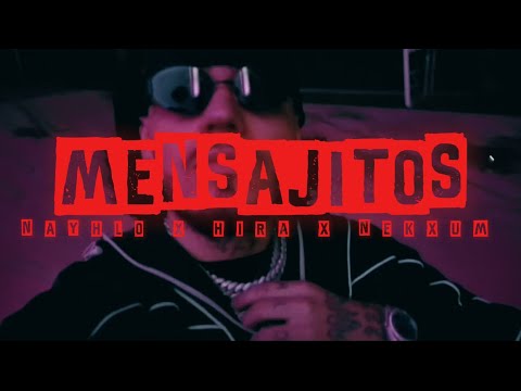 NAYHLO, Hira, Nekxum - Mensajitos (Video Oficial)