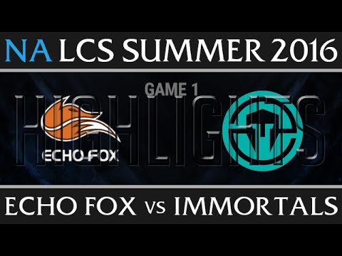 Echo Fox vs Immortals Game 1 Highlights - NA LCS Week 3 Day 3 Summer 2016 - FOX vs IMT G1