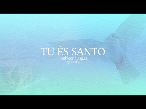 Tu És Santo - Kathleen Jungles