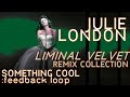 Julie London - Something Cool (feedback loop remix)