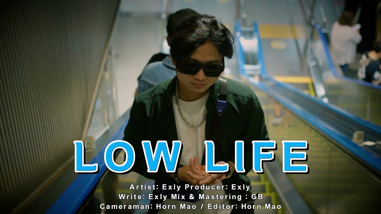 Exly - LOW LIFE ( Music Video) 