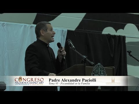 Predicadores Católicos - Padre Alexandre Paciolli - Tema #5 Fecundidad en la Familia