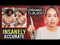 12X Orange Is The New BLACK GOT IT RIGHT