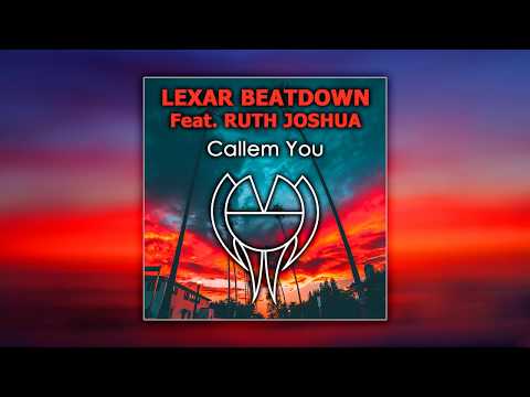 Lexar Beatdown Feat. Ruth Joshua - Callem You