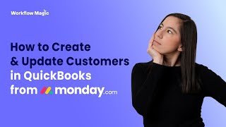 How to Create & Update Customers in QuickBooks from monday.com