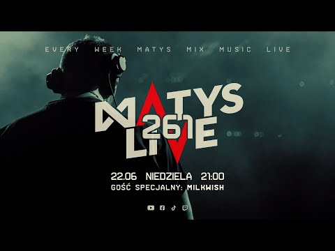 Matys Live 261 & Milkwish