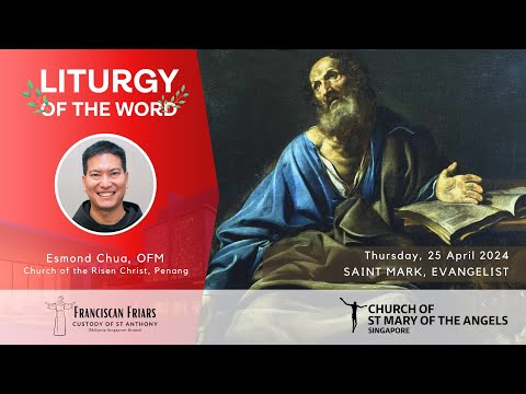 Liturgy of the Word - Carrying Out Our Mission - Friar Esmond Chua - 25 April 2024