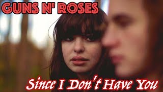 GUNS N' ROSES - Since I Don't Have You (TRADUÇÃO)