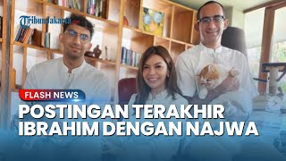 Postingan Terakhir Kebersamaan Ibrahim Assegaf dengan Najwa Shihab, Wafat usai Lawan Penyakit Stroke