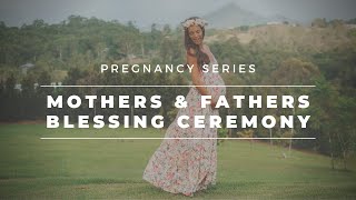 Our Magical Mothers & Fathers Blessing | Weeks 31-35