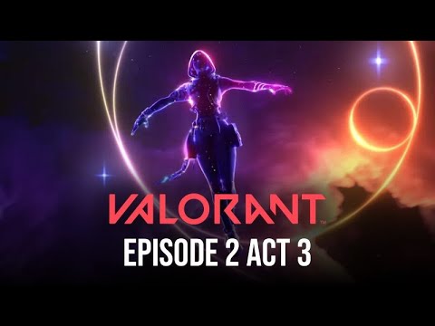 VALORANT Episode 2 Act III || Trailer