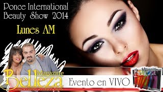 preview picture of video 'Belleza Magazine - Lunes AM - Ponce International Beauty Show'
