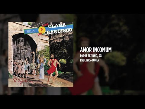 Amor Incomum - Padre Zezinho
