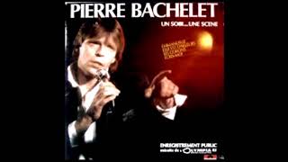 1983 Pierre Bachelet  ‎– Un Soir,  Une Scène ‎ – Album Complet
