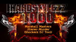 Marshall Masters - Stereo Murder (Shockerz DJ Tool)