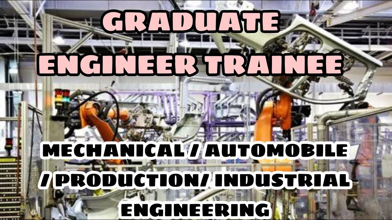 GRADUATE ENGINEER TRAINEE  - 4 BRANCHES CAN APPLY