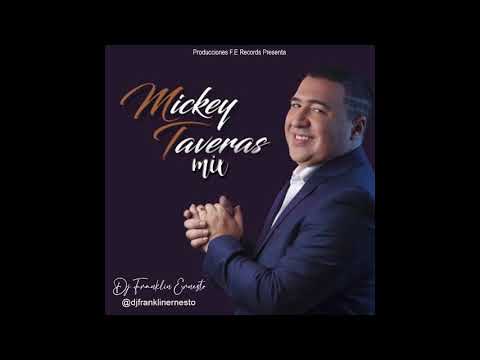 MICKEY TAVERAS MIX   @djfranklinernesto