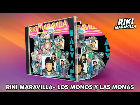 Riki Maravilla - Los Monos y Las Monas