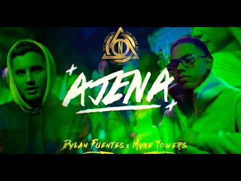 Ajena - Dylan Fuentes X Myke Towers ✓ Lyrics