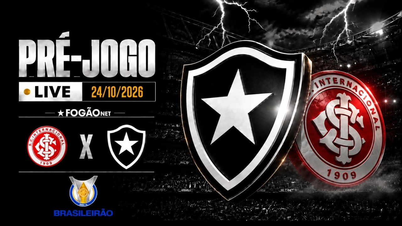 LIVE | Pré-jogo de Internacional x Botafogo pela 32ª rodada do Brasileirão 2026