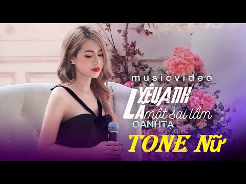 Karaoke Yêu Anh Là Một Sai Lầm - Oanh Tạ | Nhạc Hoa Lời Việt