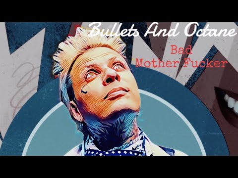 Bullets and Octane - Bad Motherf---er