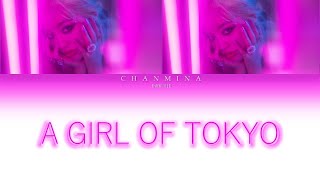 CHANMINA (ちゃんみな) - A GIRL OF TOKYO (JPN, ROM, ENG) Lyrics