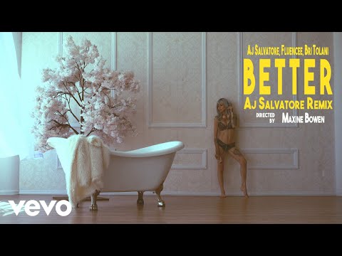 AJ Salvatore, Fluencee - Better (Official Video) ft. Bri Tolani (AJ Salvatore Remix)