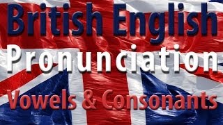 British English Pronunciation Vowels and Consonants - Learn English