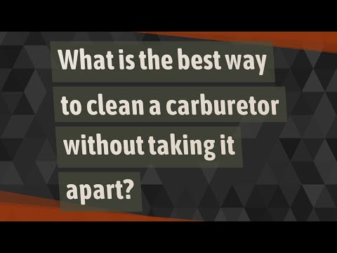 What is the best way to clean a carburetor without taking it apart?