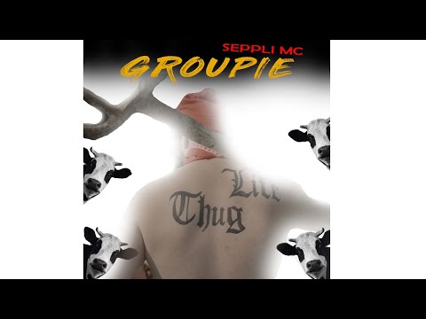 SEPPLI MC - Groupie 🇨🇭🇺🇸🦏