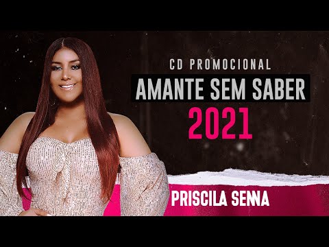 Priscila Senna - CD Amante Sem Saber (PROMOCIONAL 2021)